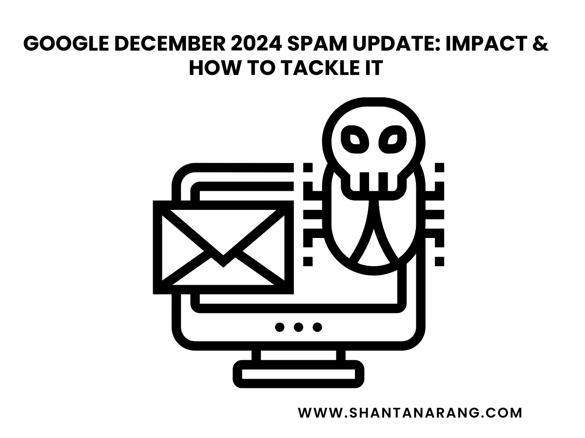 Google December 2024 Spam Update Impact & How to Tackle It